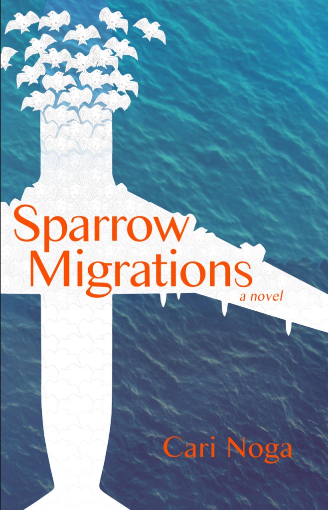 Cari Noga's novel SPARROW MIGRATIONS - indie publishing done right